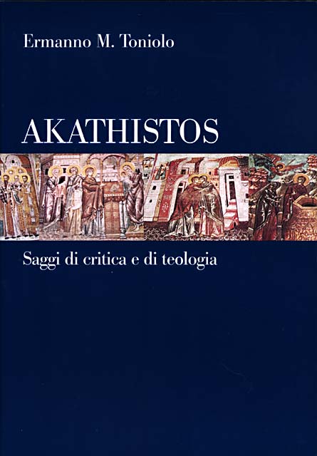 Akathistos Saggi di critica e di teologia